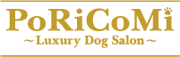 PoRiCoMi 〜Luxury Dog Salon〜